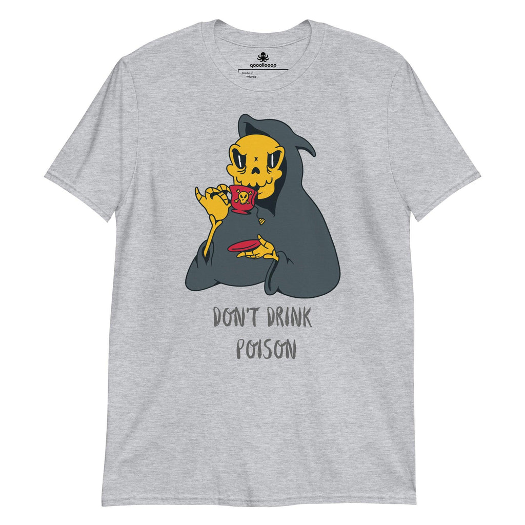Don't Drink Poison | Short-Sleeve Unisex Soft Style T-Shirt - The Pet Talk