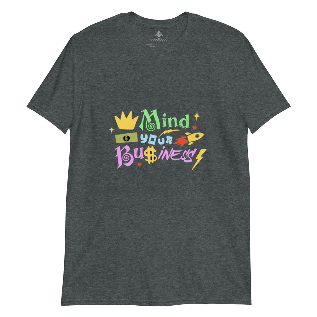 Mind Your Business | Short-Sleeve Unisex Soft Style T-Shirt - The Pet Talk