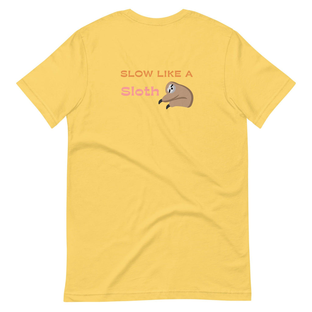 Slow Like A Sloth | Back & Bright Base | Unisex T-shirt - The Pet Talk