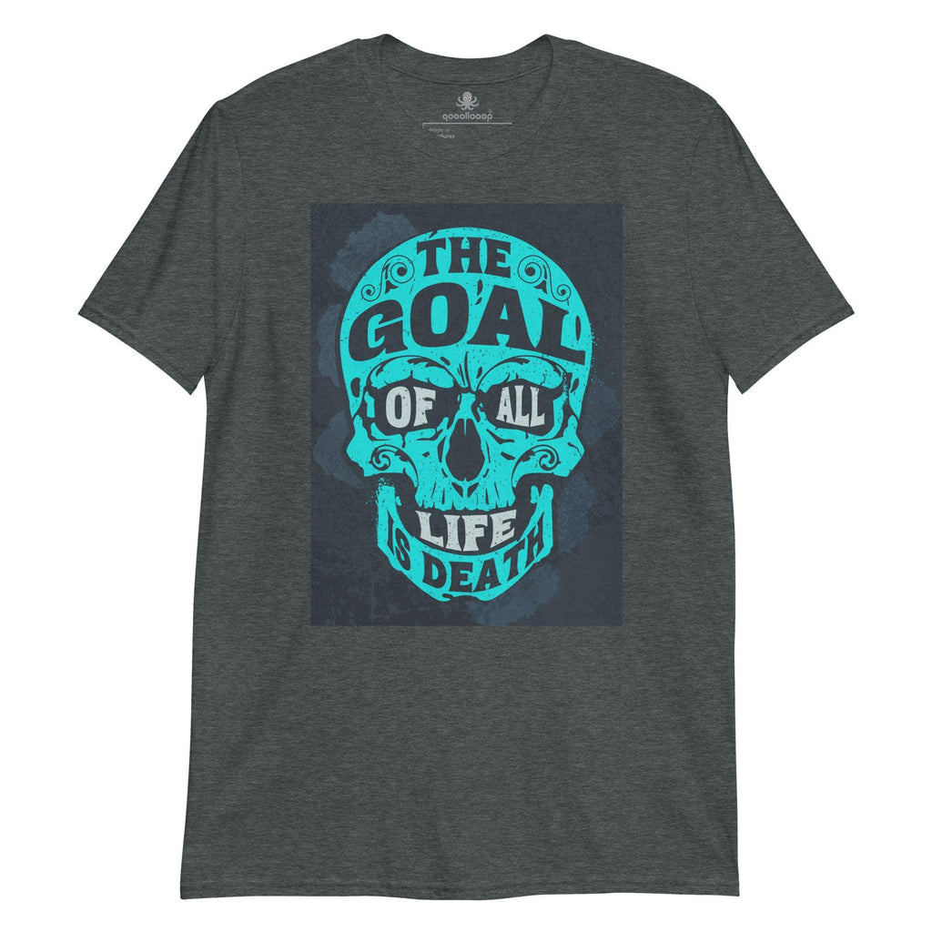 The Goal of All Life is Death | Unisex Soft Style T-Shirt - The Pet Talk